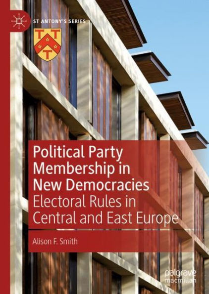 Political Party Membership in New Democracies: Electoral Rules in Central and East Europe