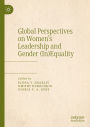 Global Perspectives on Women's Leadership and Gender (In)Equality