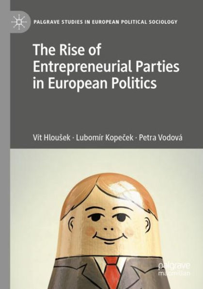 The Rise of Entrepreneurial Parties in European Politics