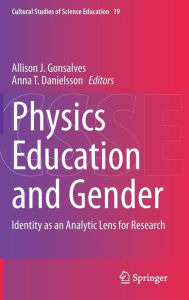 Title: Physics Education and Gender: Identity as an Analytic Lens for Research, Author: Allison J. Gonsalves