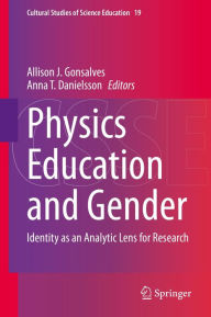 Title: Physics Education and Gender: Identity as an Analytic Lens for Research, Author: Allison J. Gonsalves