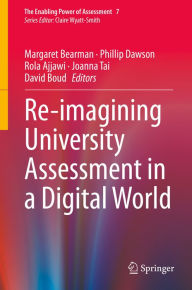 Title: Re-imagining University Assessment in a Digital World, Author: Margaret Bearman