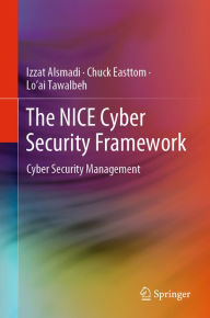 Title: The NICE Cyber Security Framework: Cyber Security Management, Author: Izzat Alsmadi