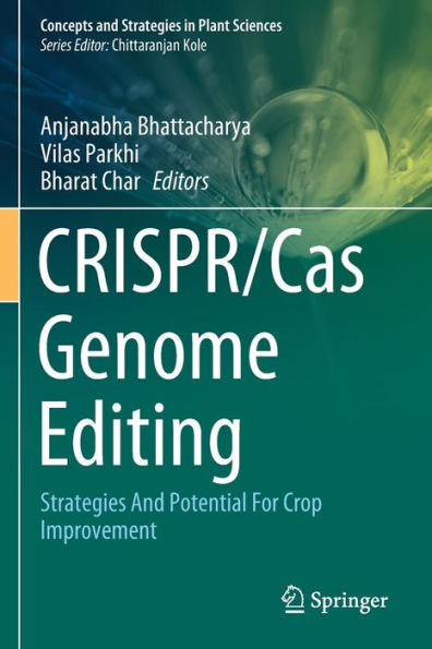 CRISPR/Cas Genome Editing: Strategies And Potential For Crop Improvement