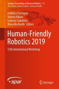 Title: Human-Friendly Robotics 2019: 12th International Workshop, Author: Federica Ferraguti