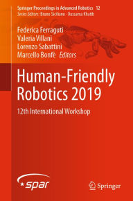 Title: Human-Friendly Robotics 2019: 12th International Workshop, Author: Federica Ferraguti