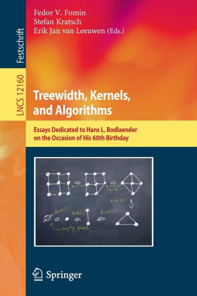 Treewidth, Kernels, and Algorithms: Essays Dedicated to Hans L. Bodlaender on the Occasion of His 60th Birthday