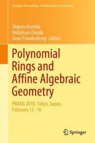 Title: Polynomial Rings and Affine Algebraic Geometry: PRAAG 2018, Tokyo, Japan, February 12?16, Author: Shigeru Kuroda
