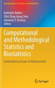 Title: Computational and Methodological Statistics and Biostatistics: Contemporary Essays in Advancement, Author: Andriïtte Bekker