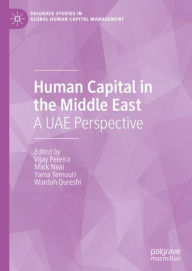 Title: Human Capital in the Middle East: A UAE Perspective, Author: Vijay Pereira