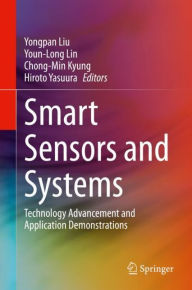 Title: Smart Sensors and Systems: Technology Advancement and Application Demonstrations, Author: Yongpan Liu