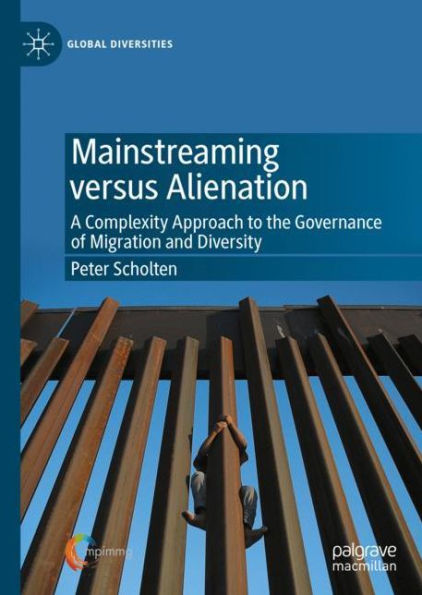 Mainstreaming versus Alienation: A Complexity Approach to the Governance of Migration and Diversity