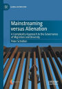 Mainstreaming versus Alienation: A Complexity Approach to the Governance of Migration and Diversity