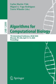 Title: Algorithms for Computational Biology: 7th International Conference, AlCoB 2020, Missoula, MT, USA, April 13-15, 2020, Proceedings, Author: Carlos Martín-Vide