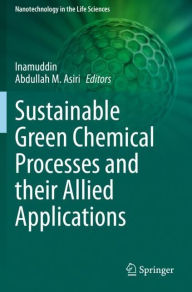 Title: Sustainable Green Chemical Processes and their Allied Applications, Author: Inamuddin