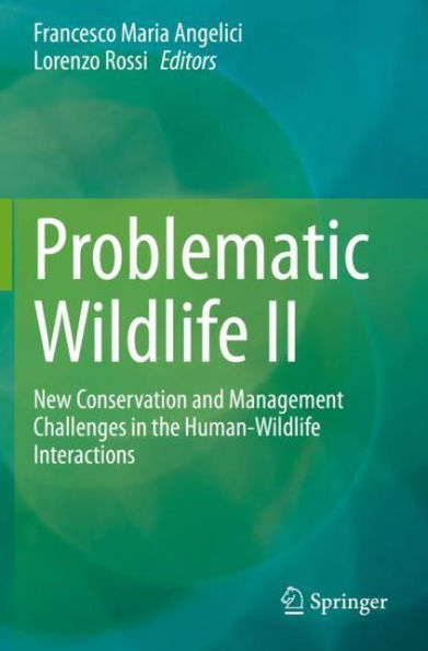 Problematic Wildlife II: New Conservation and Management Challenges the Human-Wildlife Interactions