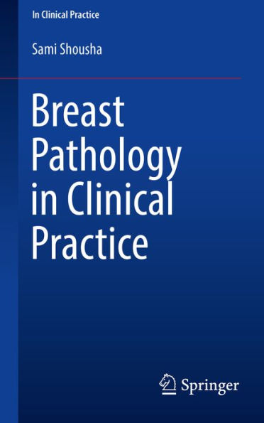 Breast Pathology in Clinical Practice