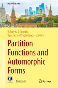 Title: Partition Functions and Automorphic Forms, Author: Valery A. Gritsenko