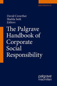 Title: The Palgrave Handbook of Corporate Social Responsibility, Author: David Crowther