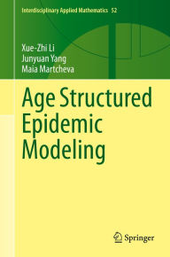 Title: Age Structured Epidemic Modeling, Author: Xue-Zhi Li