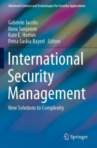 Title: International Security Management: New Solutions to Complexity, Author: Gabriele Jacobs