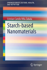 Title: Starch-based Nanomaterials, Author: Cristian Camilo Villa Zabala