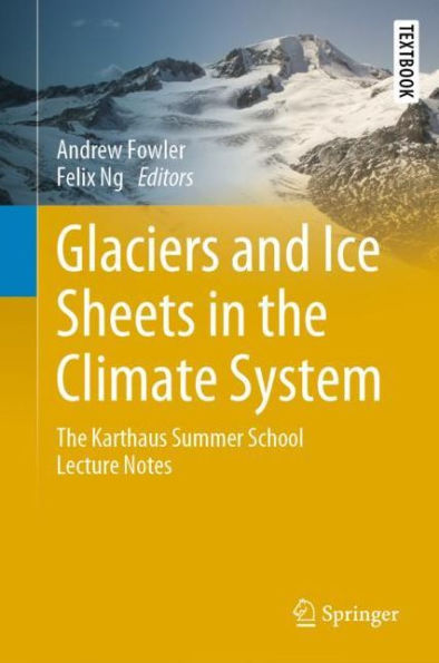 Glaciers and Ice Sheets The Climate System: Karthaus Summer School Lecture Notes