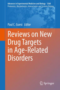 Title: Reviews on New Drug Targets in Age-Related Disorders, Author: Paul C. Guest