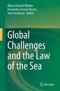 Title: Global Challenges and the Law of the Sea, Author: Marta Chantal Ribeiro