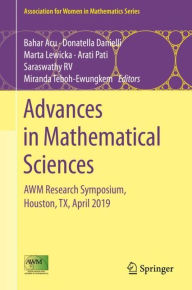 Title: Advances in Mathematical Sciences: AWM Research Symposium, Houston, TX, April 2019, Author: Bahar Acu