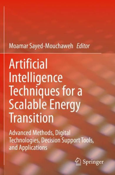 Artificial Intelligence Techniques for a Scalable Energy Transition: Advanced Methods, Digital Technologies, Decision Support Tools, and Applications