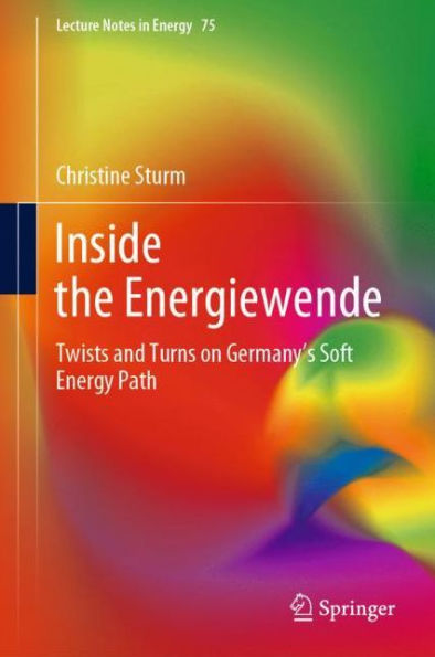 Inside the Energiewende: Twists and Turns on Germany's Soft Energy Path