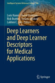 Title: Deep Learners and Deep Learner Descriptors for Medical Applications, Author: Loris Nanni