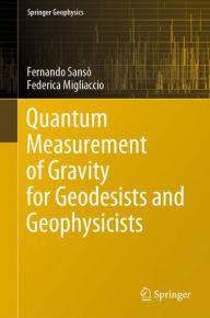 Title: Quantum Measurement of Gravity for Geodesists and Geophysicists, Author: Fernando Sansï