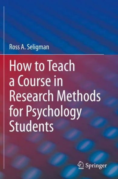 How to Teach a Course in Research Methods for Psychology Students