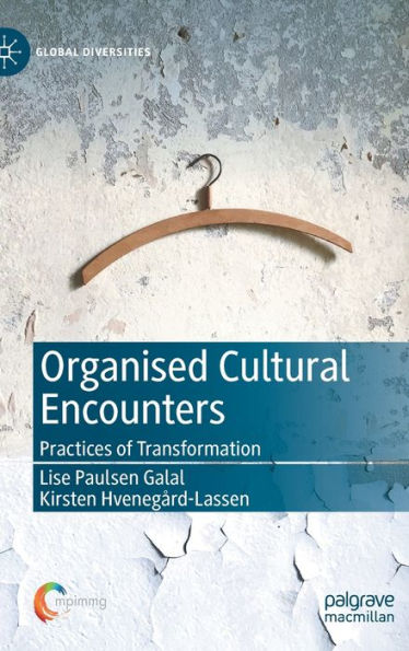 Organised Cultural Encounters: Practices of Transformation