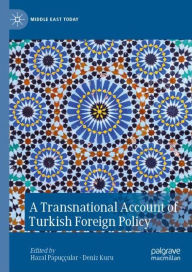 Title: A Transnational Account of Turkish Foreign Policy, Author: Hazal Papuïïular