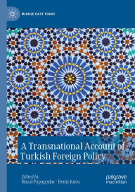 Title: A Transnational Account of Turkish Foreign Policy, Author: Hazal Papuççular