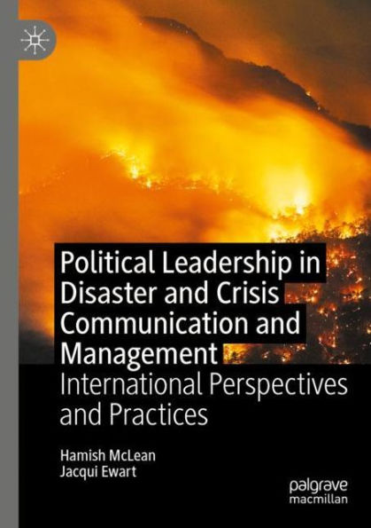 Political Leadership Disaster and Crisis Communication Management: International Perspectives Practices