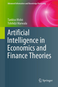 Title: Artificial Intelligence in Economics and Finance Theories, Author: Tankiso Moloi