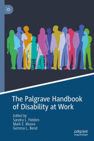 Title: The Palgrave Handbook of Disability at Work, Author: Sandra L. Fielden