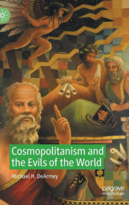 Title: Cosmopolitanism and the Evils of the World, Author: Michael H. DeArmey