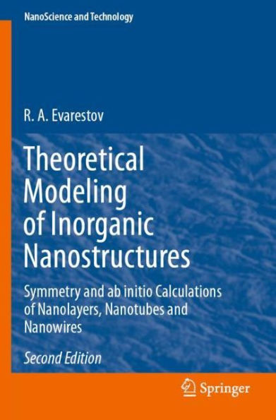 Theoretical Modeling of Inorganic Nanostructures: Symmetry and ab initio Calculations Nanolayers, Nanotubes Nanowires