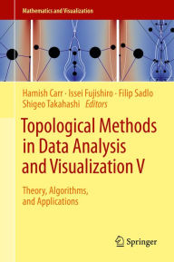 Title: Topological Methods in Data Analysis and Visualization V: Theory, Algorithms, and Applications, Author: Hamish Carr