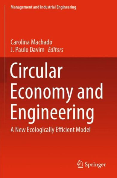 Circular Economy and Engineering: A New Ecologically Efficient Model