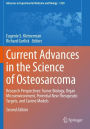 Current Advances in the Science of Osteosarcoma: Research Perspectives: Tumor Biology, Organ Microenvironment, Potential New Therapeutic Targets, and Canine Models