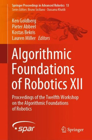 Algorithmic Foundations of Robotics XII: Proceedings of the Twelfth Workshop on the Algorithmic Foundations of Robotics
