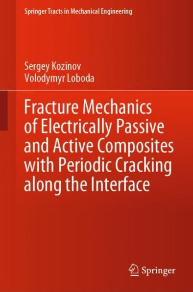 Fracture Mechanics of Electrically Passive and Active Composites with Periodic Cracking along the Interface