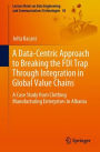 A Data-Centric Approach to Breaking the FDI Trap Through Integration in Global Value Chains: A Case Study from Clothing Manufacturing Enterprises in Albania