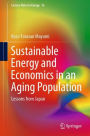 Sustainable Energy and Economics in an Aging Population: Lessons from Japan